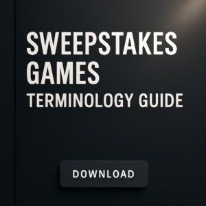 Sweepstakes Games Terminology Guide