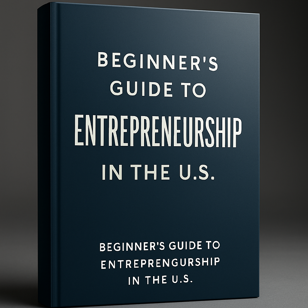 Beginner's Guide to Entrepreneurship in the U.S.