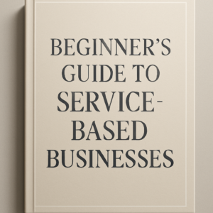 Beginner's Guide to Service-Based Businesses