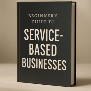 Beginner's Guide to Service-Based Businesses