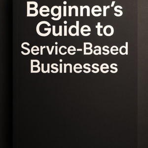 Beginner's Guide to Service-Based Businesses