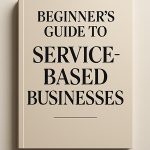 Beginner's Guide to Service-Based Businesses