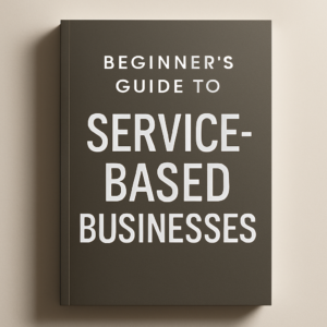 Beginner's Guide to Service-Based Businesses