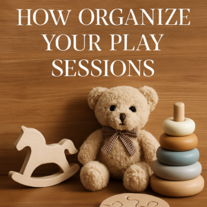 How to Organize Your Play Sessions