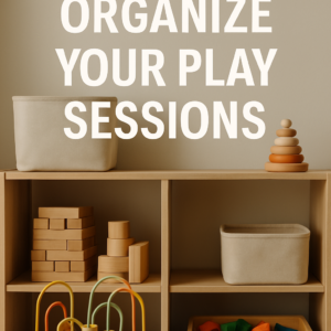 How to Organize Your Play Sessions