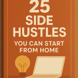 25 Side Hustles You Can Start from Home