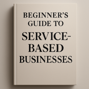Beginner's Guide to Service-Based Businesses