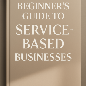 Beginner's Guide to Service-Based Businesses
