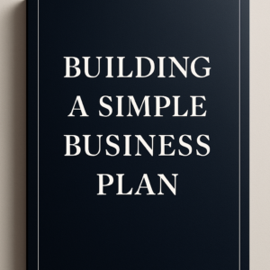 Building a Simple Business Plan