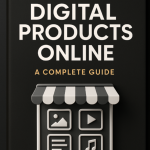 How to Sell Digital Products Online: A Complete Guide